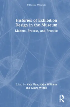 Guy / Williams / Wintle |  Histories of Exhibition Design in the Museum | Buch |  Sack Fachmedien