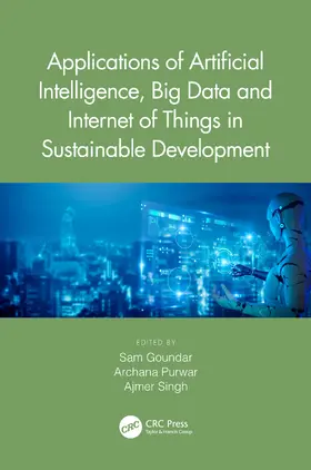 Goundar / Purwar / Singh |  Applications of Artificial Intelligence, Big Data and Internet of Things in Sustainable Development | Buch |  Sack Fachmedien