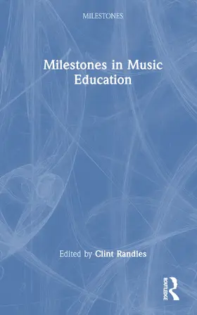 Randles |  Milestones in Music Education | Buch |  Sack Fachmedien
