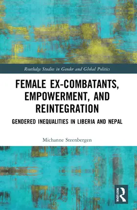 Steenbergen |  Female Ex-Combatants, Empowerment, and Reintegration | Buch |  Sack Fachmedien