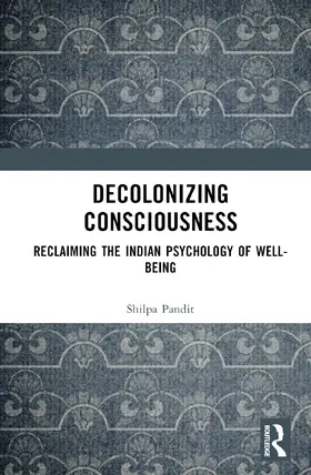 Ashok Pandit |  Decolonizing Consciousness | Buch |  Sack Fachmedien