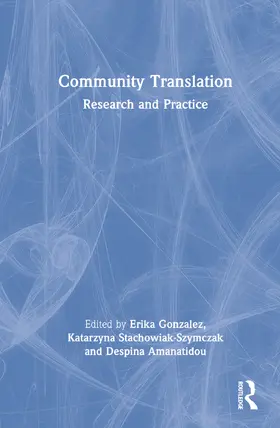 Gonzalez / Stachowiak-Szymczak / Amanatidou | Community Translation | Buch | 978-1-032-16167-9 | sack.de