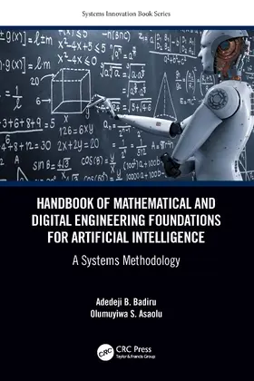 Badiru / Asaolu |  Handbook of Mathematical and Digital Engineering Foundations for Artificial Intelligence | Buch |  Sack Fachmedien