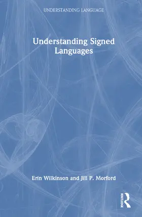 Wilkinson / Morford |  Understanding Signed Languages | Buch |  Sack Fachmedien