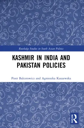 Balcerowicz / Kuszewska |  Kashmir in India and Pakistan Policies | Buch |  Sack Fachmedien