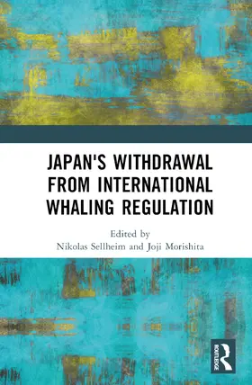 Sellheim / Morishita |  Japan's Withdrawal from International Whaling Regulation | Buch |  Sack Fachmedien