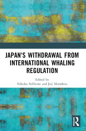 Sellheim / Morishita |  Japan's Withdrawal from International Whaling Regulation | Buch |  Sack Fachmedien