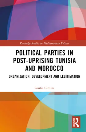Cimini |  Political Parties in Post-Uprising Tunisia and Morocco | Buch |  Sack Fachmedien