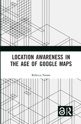 Noone |  Location Awareness in the Age of Google Maps | Buch |  Sack Fachmedien