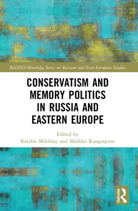 Miklóssy / Kangaspuro |  Conservatism and Memory Politics in Russia and Eastern Europe | Buch |  Sack Fachmedien