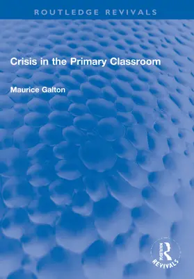 Galton |  Crisis in the Primary Classroom | Buch |  Sack Fachmedien