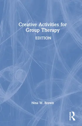 Brown |  Creative Activities for Group Therapy | Buch |  Sack Fachmedien