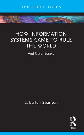 Swanson |  How Information Systems Came to Rule the World | Buch |  Sack Fachmedien