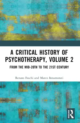 Foschi / Innamorati |  A Critical History of Psychotherapy, Volume 2 | Buch |  Sack Fachmedien