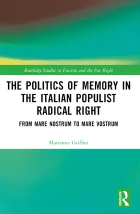 Griffini |  The Politics of Memory in the Italian Populist Radical Right | Buch |  Sack Fachmedien