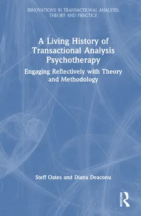 Oates / Deaconu |  A Living History of Transactional Analysis Psychotherapy | Buch |  Sack Fachmedien