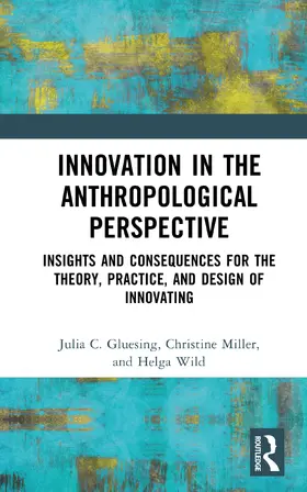 Gluesing / Miller / Wild |  Innovation in the Anthropological Perspective | Buch |  Sack Fachmedien