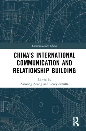 Zhang / Schultz |  China's International Communication and Relationship Building | Buch |  Sack Fachmedien