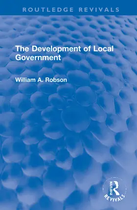 Robson |  The Development of Local Government | Buch |  Sack Fachmedien