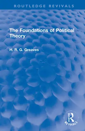 Greaves |  The Foundations of Political Theory | Buch |  Sack Fachmedien