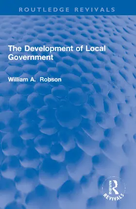 Robson |  The Development of Local Government | Buch |  Sack Fachmedien