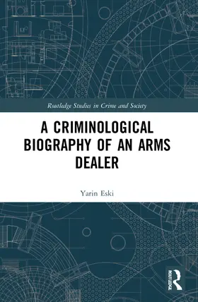 Eski |  A Criminological Biography of an Arms Dealer | Buch |  Sack Fachmedien