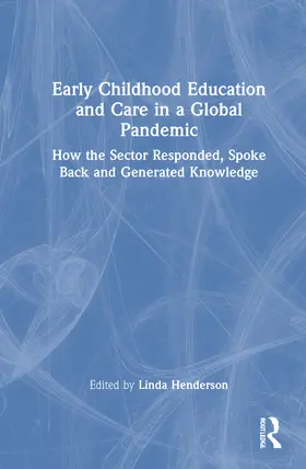 Henderson / Bussey / Ebrahim |  Early Childhood Education and Care in a Global Pandemic | Buch |  Sack Fachmedien