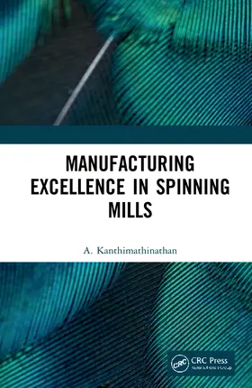 Kanthimathinathan |  Manufacturing Excellence in Spinning Mills | Buch |  Sack Fachmedien