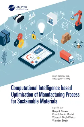 Sinwar / Muduli / Singh Dhaka |  Computational Intelligence Based Optimization of Manufacturing Process for Sustainable Materials | Buch |  Sack Fachmedien