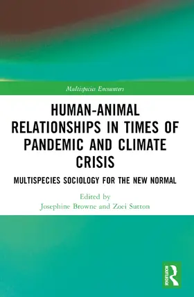 Browne / Sutton |  Human-Animal Relationships in Times of Pandemic and Climate Crisis | Buch |  Sack Fachmedien