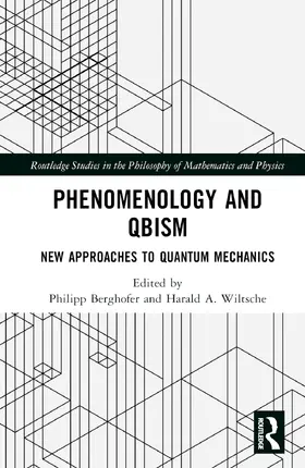 Berghofer / Wiltsche |  Phenomenology and QBism | Buch |  Sack Fachmedien