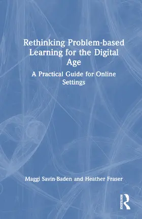 Savin-Baden / Fraser |  Rethinking Problem-based Learning for the Digital Age | Buch |  Sack Fachmedien