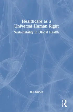 Nunes |  Healthcare as a Universal Human Right | Buch |  Sack Fachmedien