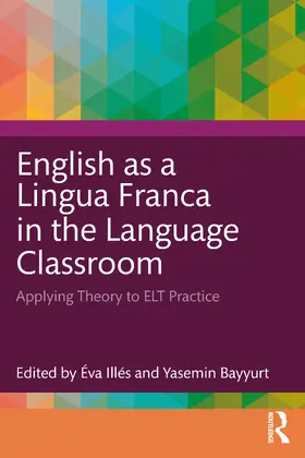 Illés / Bayyurt |  English as a Lingua Franca in the Language Classroom | Buch |  Sack Fachmedien