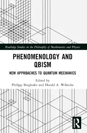Berghofer / Wiltsche |  Phenomenology and QBism | Buch |  Sack Fachmedien