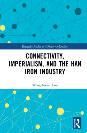 Lam |  Connectivity, Imperialism, and the Han Iron Industry | Buch |  Sack Fachmedien
