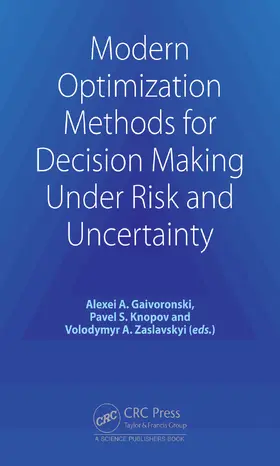 Gaivoronski / S. Knopov / A. Zaslavskyi |  Modern Optimization Methods for Decision Making Under Risk and Uncertainty | Buch |  Sack Fachmedien