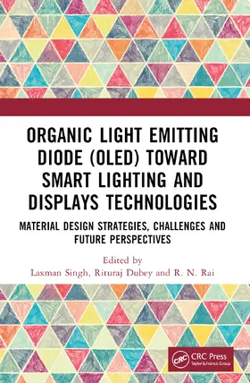 Singh / Rai / Dubey |  Organic Light Emitting Diode (OLED) Toward Smart Lighting and Displays Technologies | Buch |  Sack Fachmedien