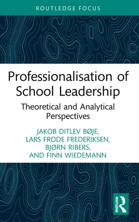 Bøje / Frederiksen / Ribers |  Professionalisation of School Leadership | Buch |  Sack Fachmedien