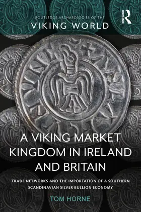 Horne |  A Viking Market Kingdom in Ireland and Britain | Buch |  Sack Fachmedien