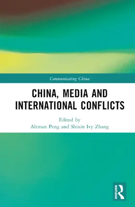 Zhang / Peng |  China, Media, and International Conflicts | Buch |  Sack Fachmedien