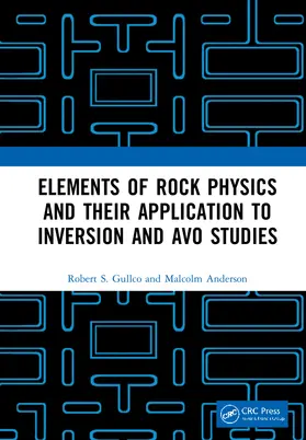 Gullco / Anderson | Elements of Rock Physics and Their Application to Inversion and AVO Studies | Buch | 978-1-032-19993-1 | sack.de