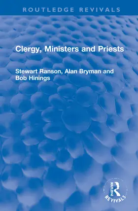 Ranson / Bryman / Hinings |  Clergy, Ministers and Priests | Buch |  Sack Fachmedien