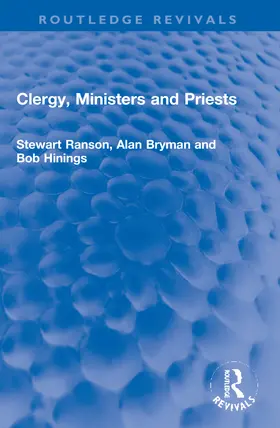 Ranson / Bryman / Hinings |  Clergy, Ministers and Priests | Buch |  Sack Fachmedien