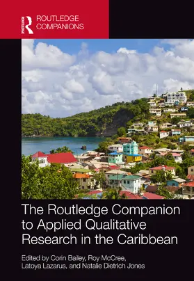 Bailey / Lazarus / McCree |  The Routledge Companion to Applied Qualitative Research in the Caribbean | Buch |  Sack Fachmedien