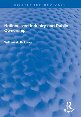 Robson |  Nationalized Industry and Public Ownership | Buch |  Sack Fachmedien