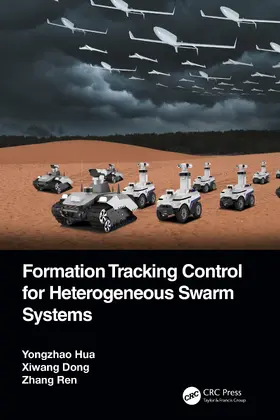 Hua / Dong / Ren | Formation Tracking Control for Heterogeneous Swarm Systems | Buch | 978-1-032-20400-0 | sack.de