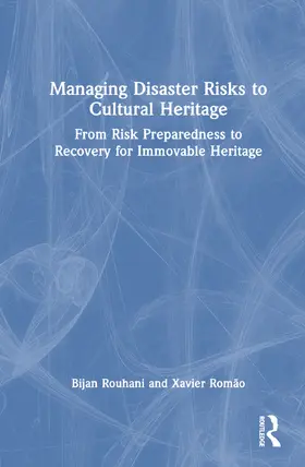 Rouhani / Romão |  Managing Disaster Risks to Cultural Heritage | Buch |  Sack Fachmedien