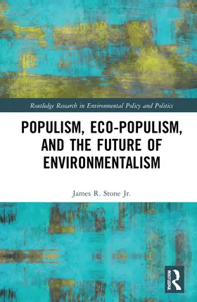 Stone Jr. |  Populism, Eco-populism, and the Future of Environmentalism | Buch |  Sack Fachmedien