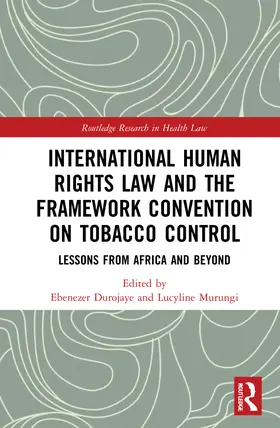 Durojaye / Murungi |  International Human Rights Law and the Framework Convention on Tobacco Control | Buch |  Sack Fachmedien